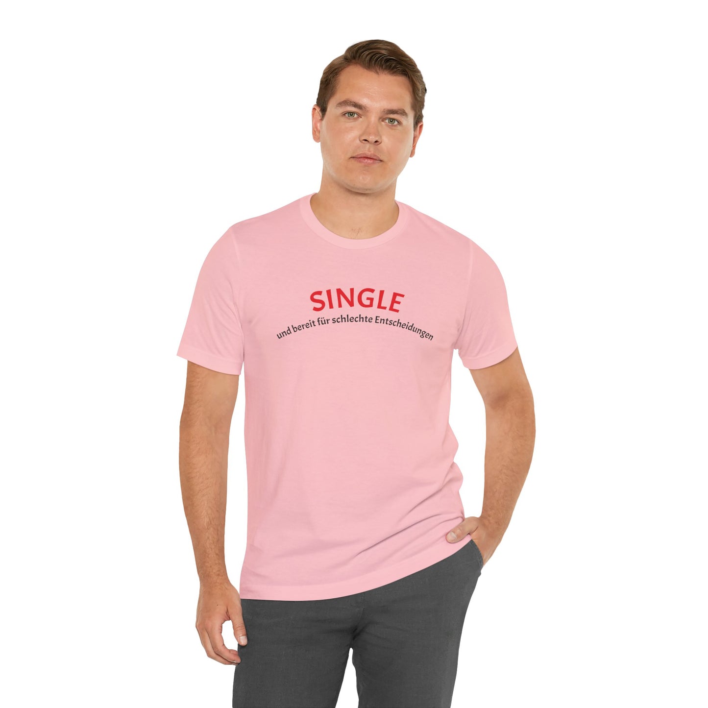 SINGLE und bereit für schlechte Entscheidungen