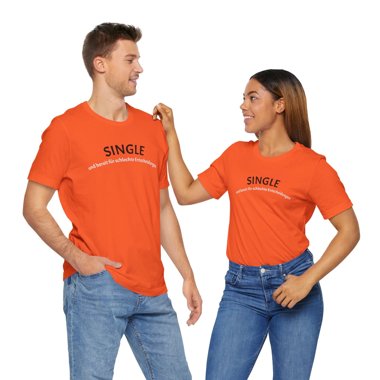SINGLE und bereit für schlechte Entscheidungen