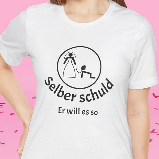 Team Braut "Selber schuld"